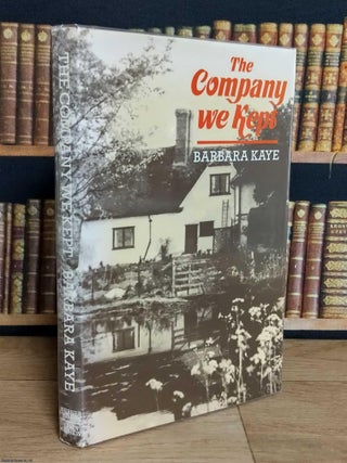 The Company We Kept : Elkin Mathews Booksellers 1938-1945. Signed by the author. Barbara Kaye, Mrs Percy Muir.