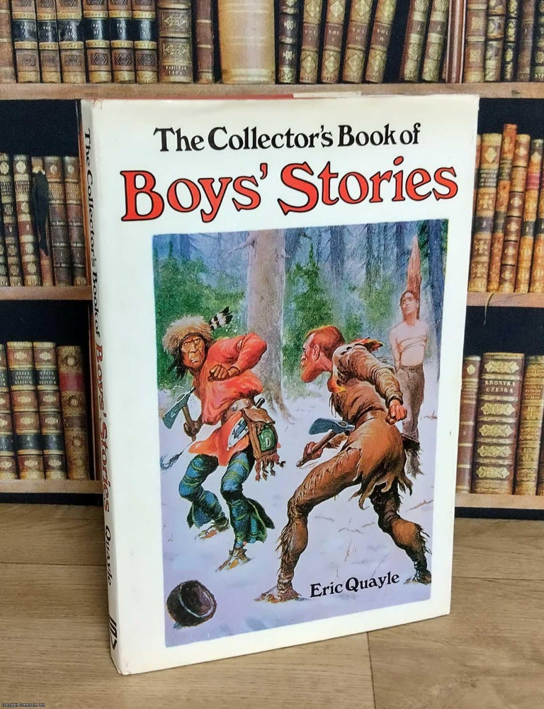 Item #376093 The Collector's Book of Boys' Stories. Eric Quayle