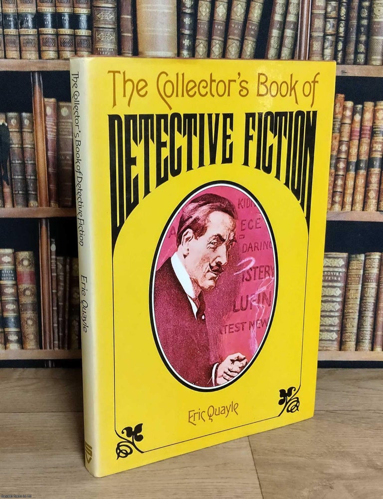 Item #376094 The Collector's Book of Detective Fiction. Eric Quayle