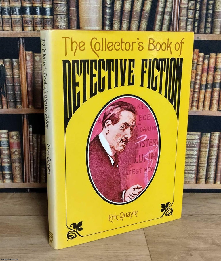 Item #376094 The Collector's Book of Detective Fiction. Eric Quayle