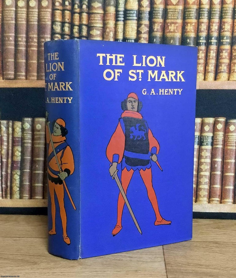 Item #376165 The Lion of St. Mark : A Story of Venice in the Fourteenth Century. G A. Henty