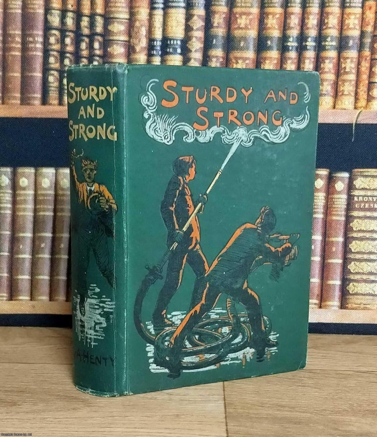Item #376170 Sturdy and Strong, or How George Andrews Made His Way. G A. Henty