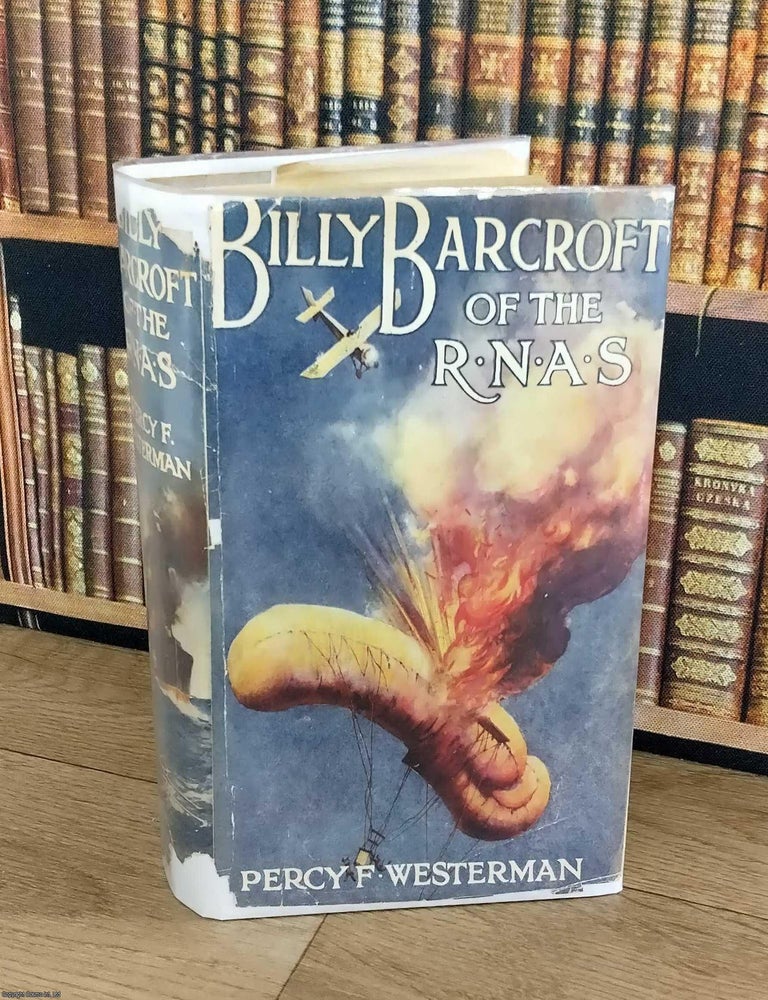 Item #376178 Billy Barcroft, R.N.A.S. : A Story of the Great War. Percy F. Westerman