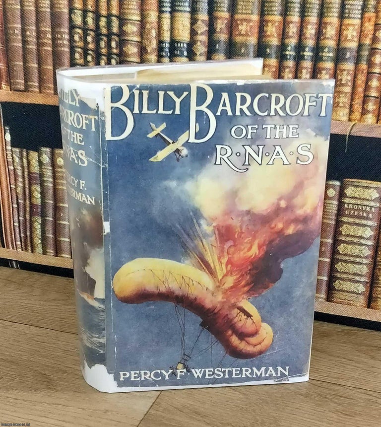 Item #376178 Billy Barcroft, R.N.A.S. : A Story of the Great War. Percy F. Westerman