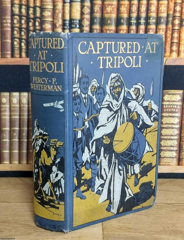 Item #376184 Captured at Tripoli : A Tale of Adventure. Percy F. Westerman