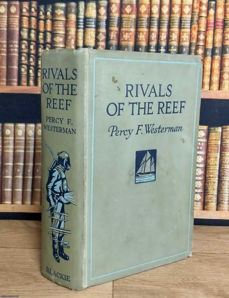 Item #376199 Rivals of the Reef. Percy F. Westerman