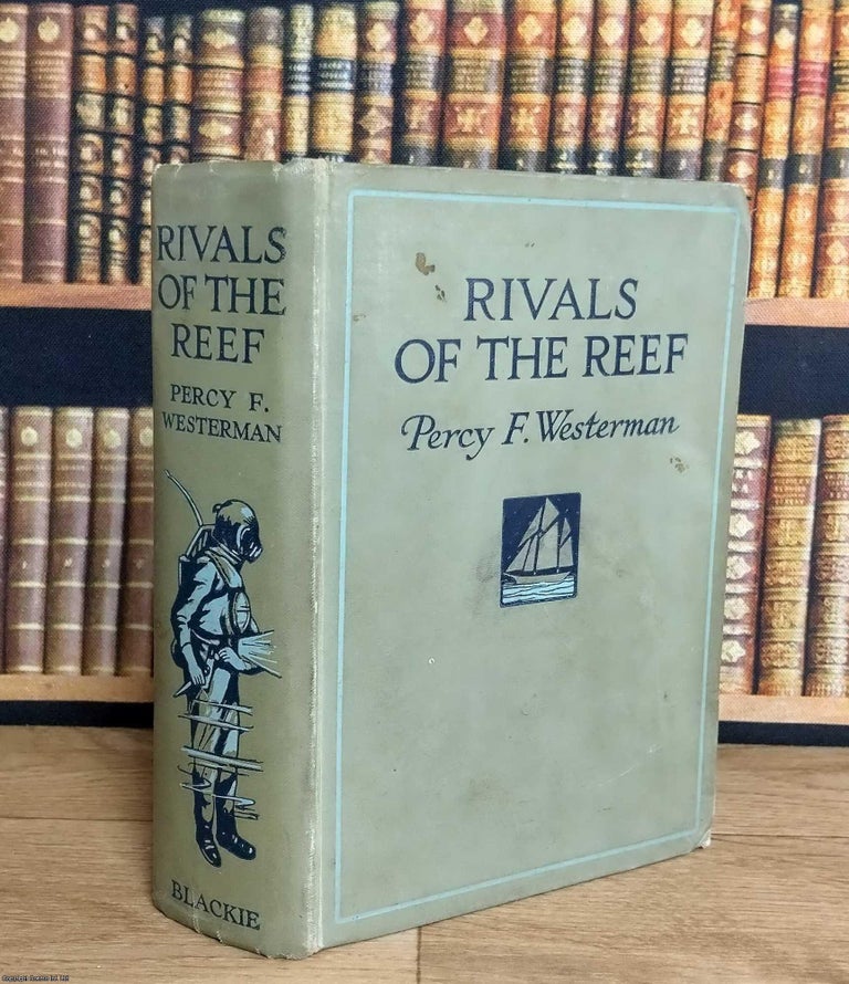 Item #376199 Rivals of the Reef. Percy F. Westerman