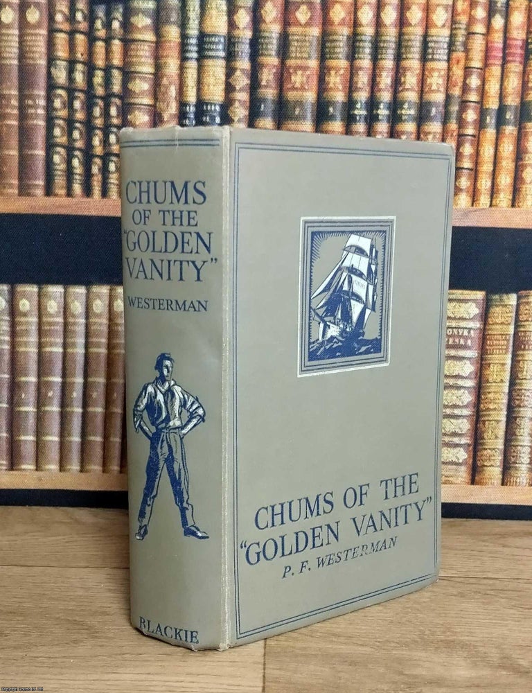 Item #376203 Chums of the "Golden Vanity". Percy F. Westerman