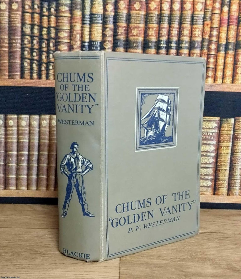 Item #376203 Chums of the "Golden Vanity". Percy F. Westerman
