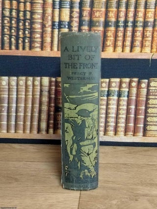 A Lively Bit of the Front : A Tale of the New Zealand Rifles on the Western Front.