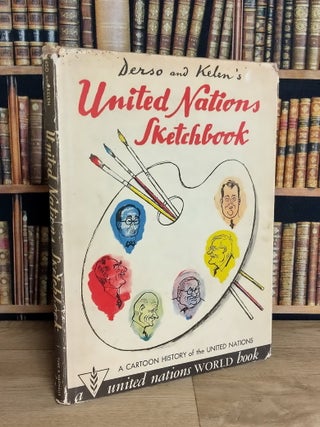 United Nations Sketchbook : A Cartoon History of the United Nations, by Derso & Kelen.
