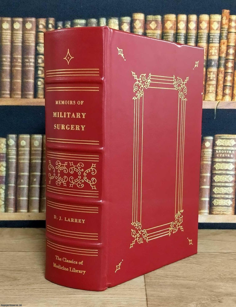 Item #376512 Memoirs of Military Surgery, and Campaigns of the French Armies. D J. Larrey.,...