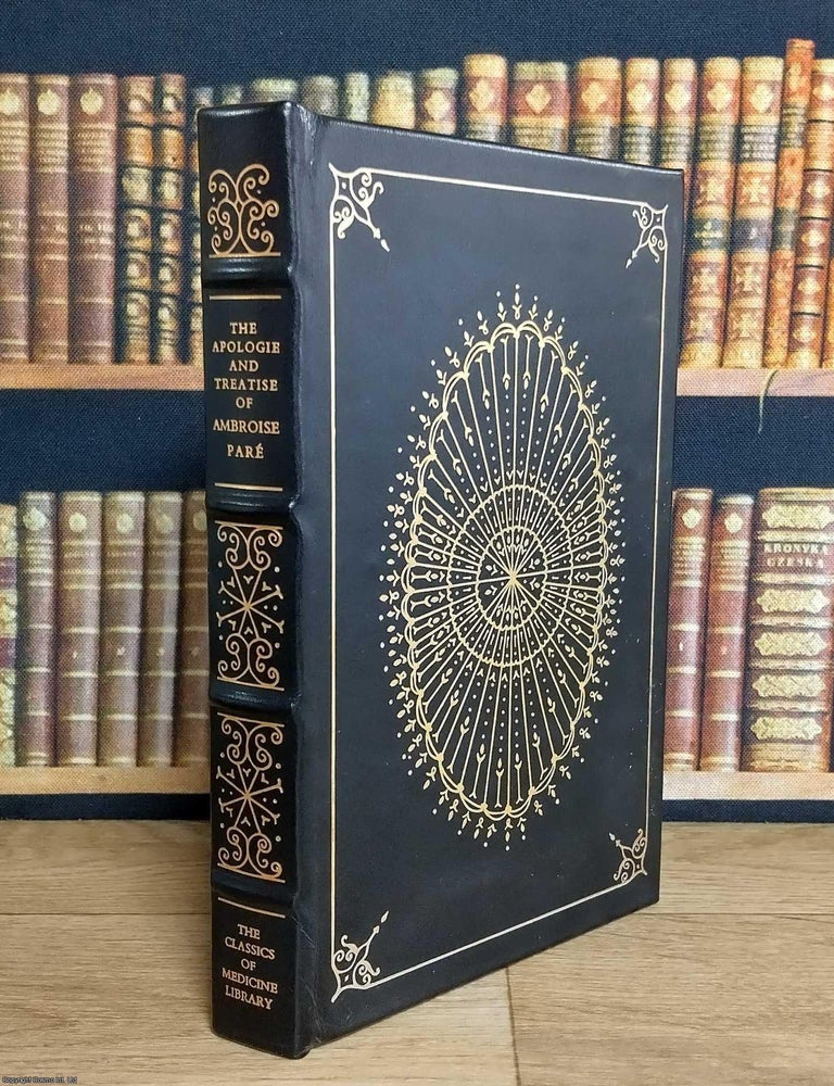 Item #376513 The Apologie and Treatise of Ambroise Pare containing the Voyages made into Divers...