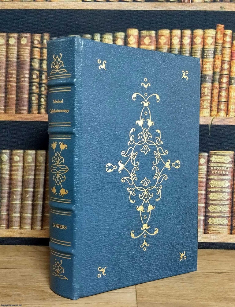 Item #376514 A Manual and Atlas of Medical Ophthalmoscopy. W R. Gowers