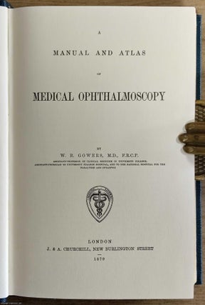 A Manual and Atlas of Medical Ophthalmoscopy.