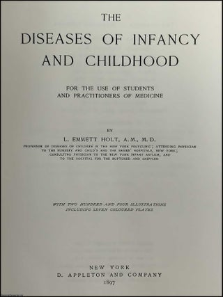 The Diseases of Infancy and Childhood for the Use of Students and Practioners of Medicine.
