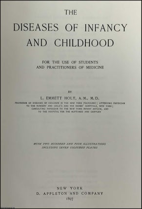 The Diseases of Infancy and Childhood for the Use of Students and Practioners of Medicine.