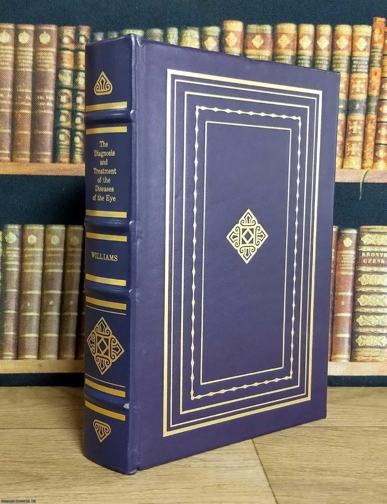 Item #376519 The Diagnosis and Treatment of the Diseases of the Eye. Henry W. Williams