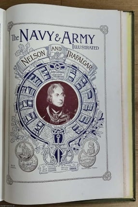 The Navy & Army Illustrated. Volume 4, No.38 May to No.48 Oct. 1897 inclusive, & Nelson and Trafalger Special Issue.