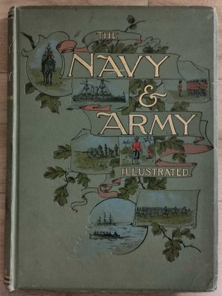 The Navy & Army Illustrated. Volume 4, No.38 May to No.48 Oct. 1897 inclusive, & Nelson and Trafalger Special Issue.