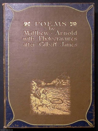 Poems by Matthew Arnold. With 12 Photogravures after Gilbert James.