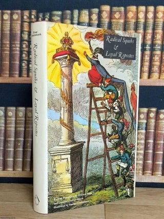 Radical Squibs & Loyal Ripostes : Satirical Pamphlets of the Regency Period, 1819-1821 :. Edgell Rickword.