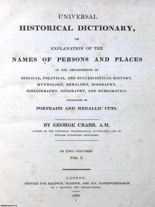 Universal Historical Dictionary, or Explanation of the Names of Persons and Places &hellip;. Illustrated by Portraits and Medallic Cuts. Complete in Two Volumes.