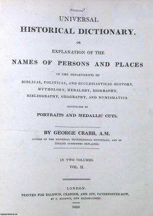 Universal Historical Dictionary, or Explanation of the Names of Persons and Places …. Illustrated by Portraits and Medallic Cuts. Complete in Two Volumes.