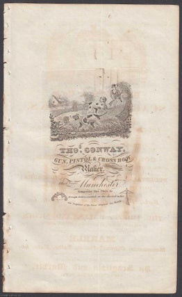 Thomas Conway, Gun, Pistol & Cross Bow Maker, Manchester. Sole Proprietor of the Patent Elliptical Gun Barrels, c.1829. A single engraved advert sheet.