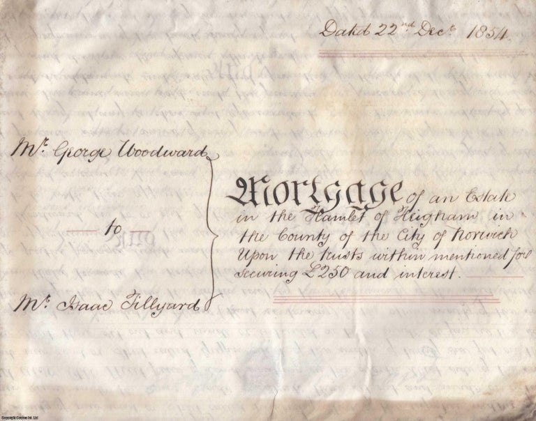 Item #406575 Mortgage Indenture of an Estate in the Hamlet of Heigham, Norfolk; from George Woodward to Isaac Tillyard. Single page (30.5 x 24 inches) beautifully handwritten, with signatures, stamp and seal. Norfolk 1854 Mortgage Heigham.