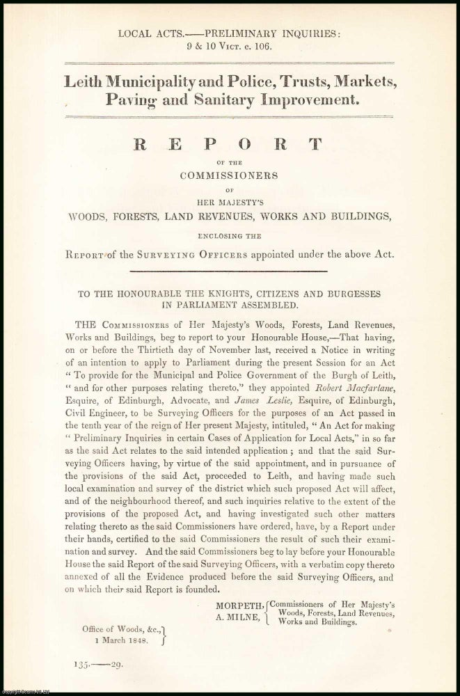 Item #408904 [Blue Book Report]. Leith Municipality and Police, Trusts, Markets, Paving and Sanitary Improvement; Preliminary Inquiry, Report by the Surveying Officers. Published by HMSO 1848. Robert, James Macfarlane and Leslie.