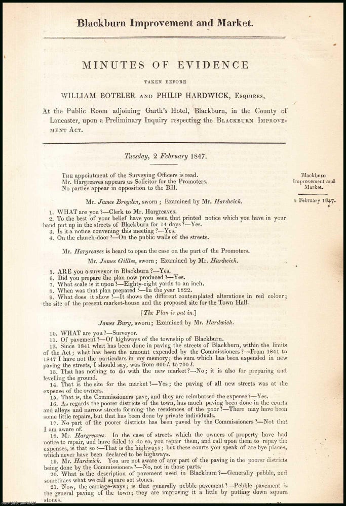 Item #408910 [Blue Book Report]. Blackburn Improvement and Market Bill; Preliminary Inquiry, Minutes of Evidence taken at the Public Room adj Garth's Hotel, Blackburn, February 1847. W., P. Boteler and Hardwick.