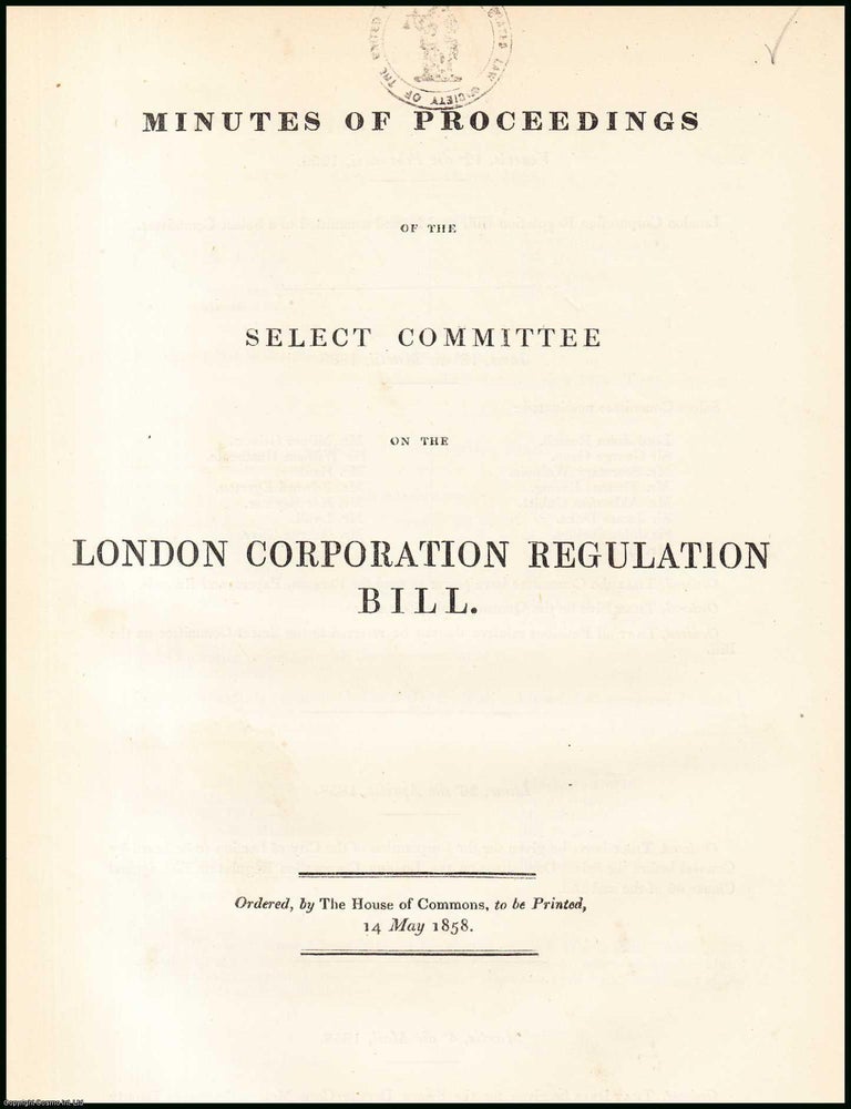 Item #408939 Blue Book Report : London Corporation Regulation Bill; Minutes of Proceedings of the...