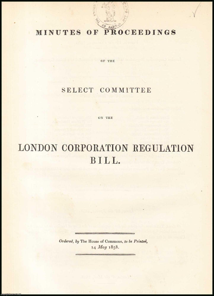 Item #408939 Blue Book Report : London Corporation Regulation Bill; Minutes of Proceedings of the...