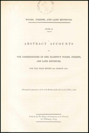 Item #408946 [Blue Book Report]. Abstract Accounts of the Commissioners of Her Majesty's Woods,...