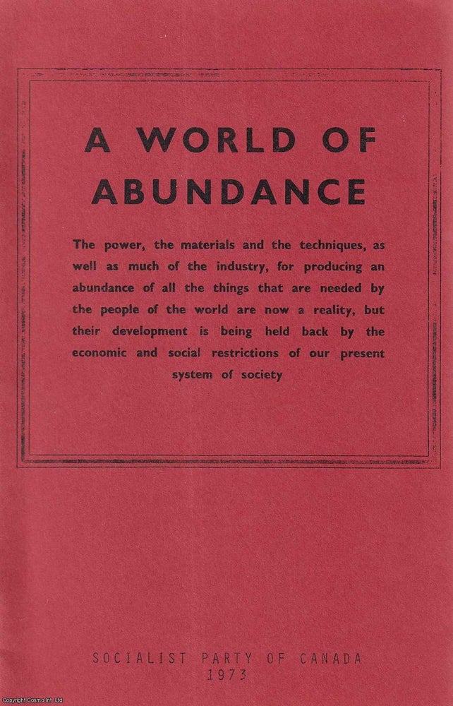 Item #416090 A World of Abundance: Human Needs and World Resources. Reprinted from the Socialist...
