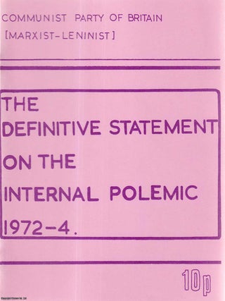 Item #416098 The Definitive Statement on the Internal Polemic 1972-4. Published by Communist...