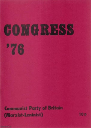Item #416099 Congress 1976: Communist Party of Britain (Marxist-Leninist). Published by Communist...