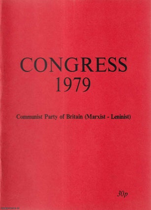 Item #416100 Congress 1979: Communist Party of Britain (Marxist-Leninist). Published by Communist...