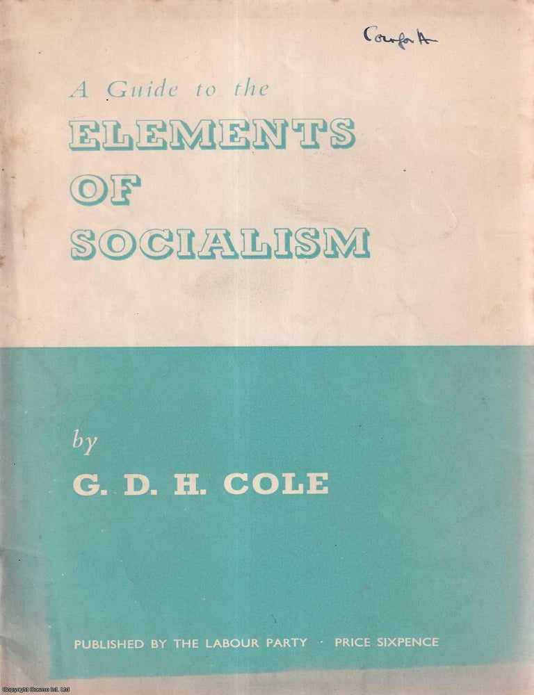 Item #416118 A Guide to the Elements of Socialism. Published by Labour Party 1947. An article...