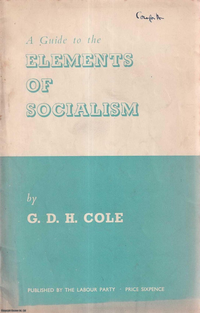 Item #416118 A Guide to the Elements of Socialism. Published by Labour Party 1947. An article...