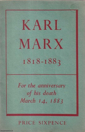 Karl Marx 1818-1883; Reminiscences, Letters and Engels' Graveside Speech. For. Paul Lafargue Wilhelm Liebknecht, and.