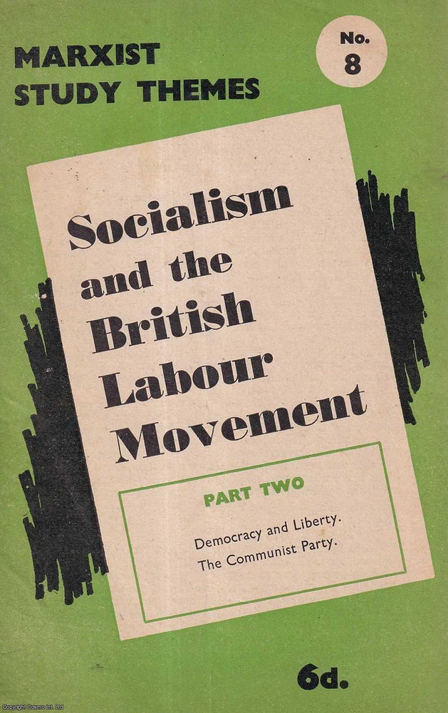 Item #416163 Socialism and the British Labour Movement: Part Two, Democracy and Liberty. The...
