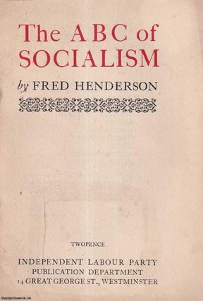Item #416176 The ABC of Socialism. Published by Independent Labour Party. Fred Henderson