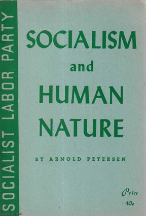 Item #416178 Socialism and Human Nature. Published by Socialist Labor Party 1955. Arnold Petersen