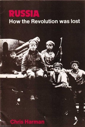 Item #416185 Russia: How the Revolution was Lost. Published by Socialist Worker 1974. Chris Harman