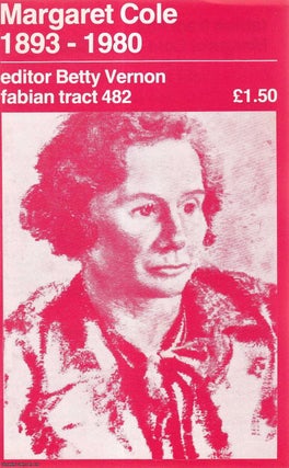 Item #416224 Margaret Cole 1893-1980. Fabian Tract No. 482. Published by Fabian Society 1982....