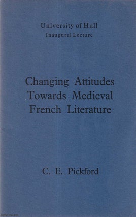Item #416225 Changing Attitudes Towards Medieval French Literature. An Inaugural Lecture...