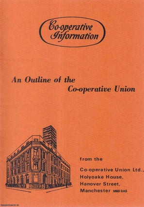 Item #416232 An Outline of the Co-operative Union. Published by Co-operative Union 1978....