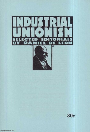 Item #416924 Industrial Unionism; Selected Editorials by Daniel de Leon. Published by New York...